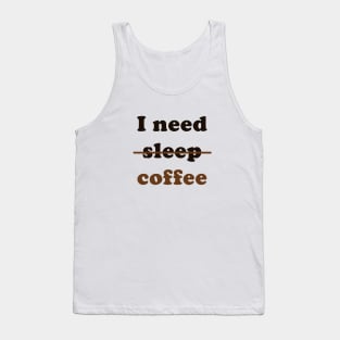 I Need Coffee, Not Sleep Tank Top